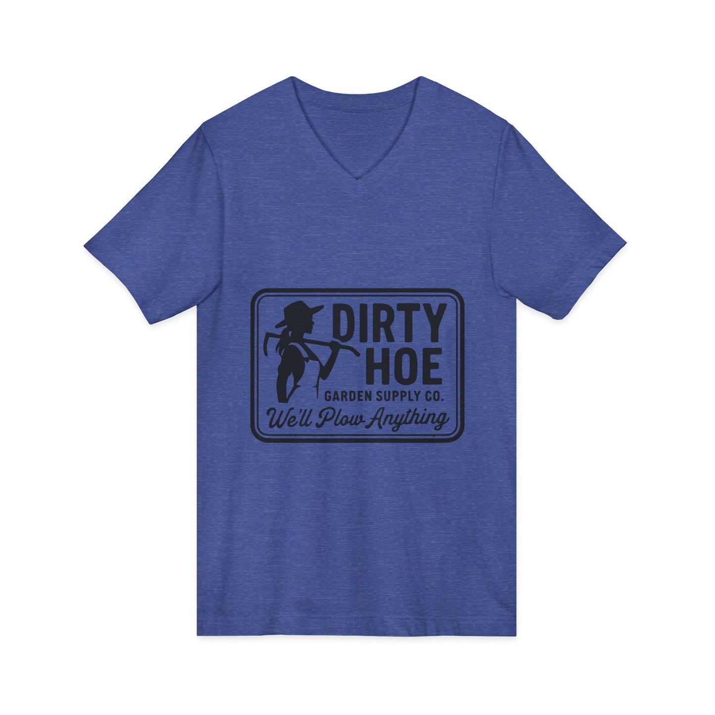 Dirty Hoe Garden Tee — "Dirty Hoe" Garden Supply Co. V‑Neck T‑Shirt